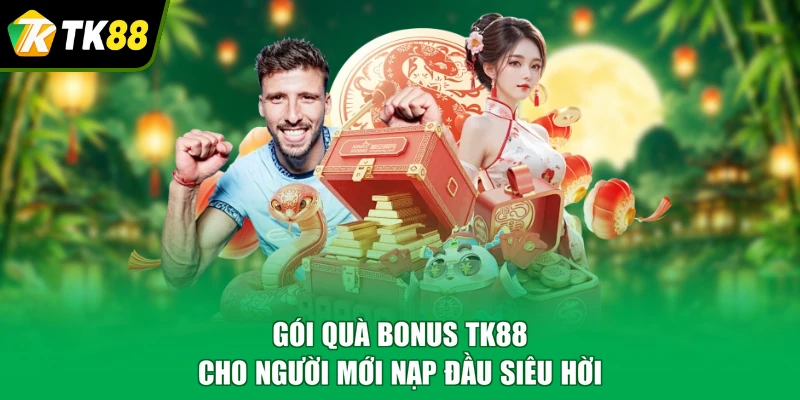 Gói quà bonus TK88 cho người mới nạp đầu siêu hời